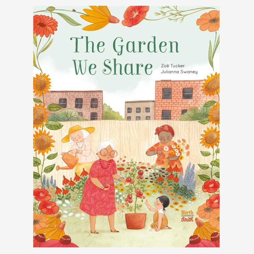 Book cover of 'The Garden We Share' By Zoë Tucker with illustrations of a child and elderly women in a garden.