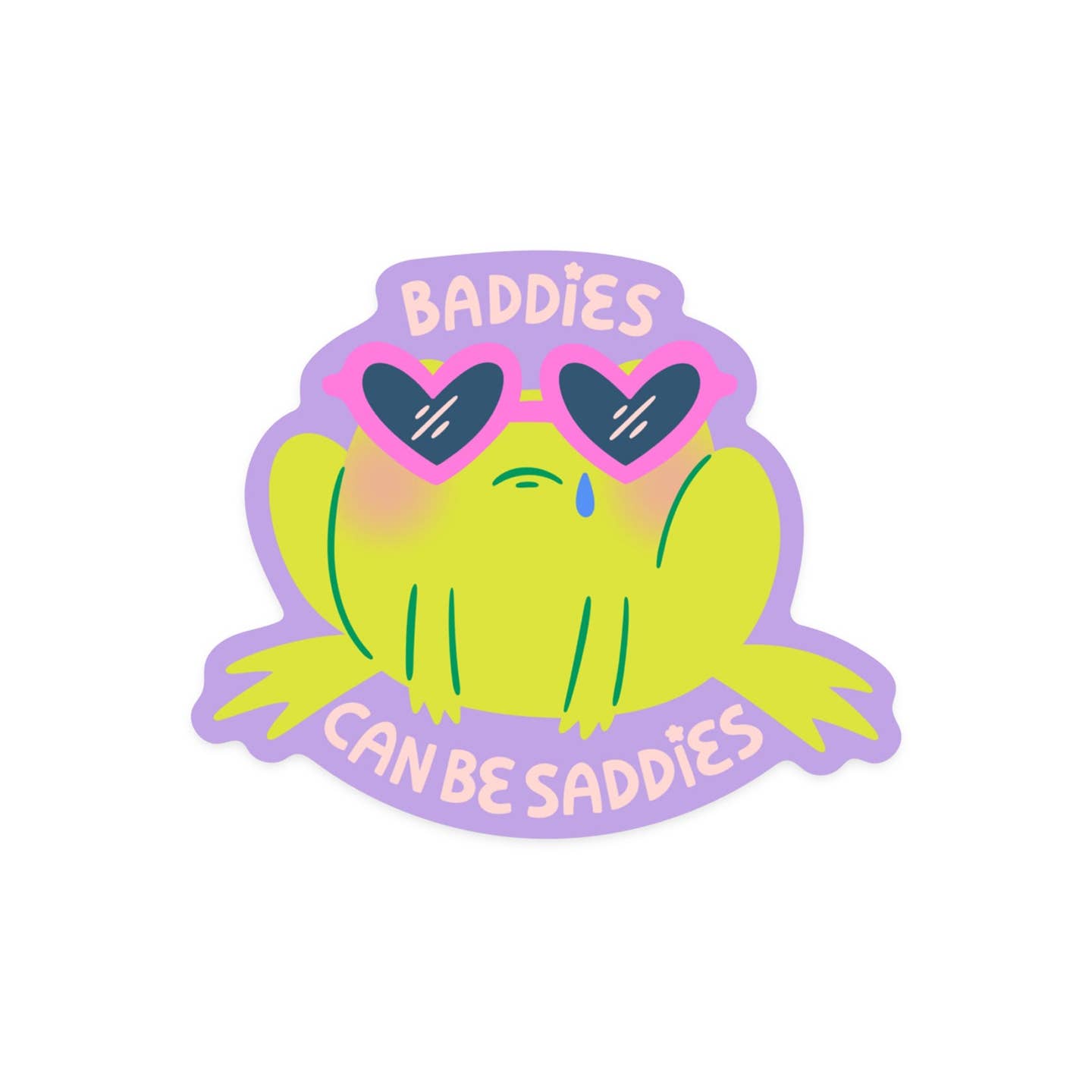 Baddies Can Be Saddies Sticker