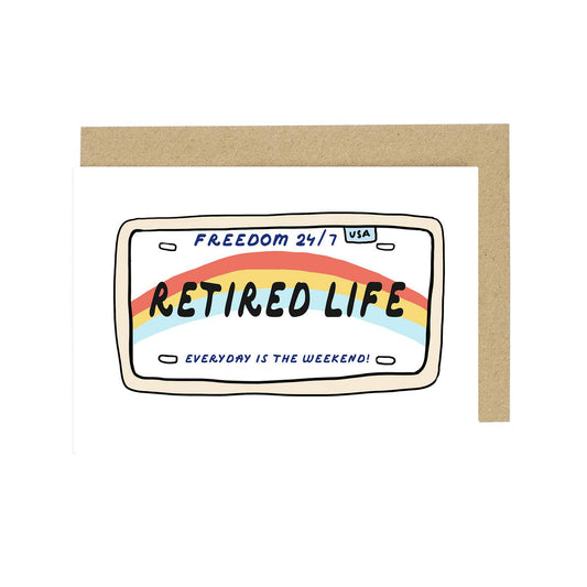 Congrats card, text reads Retired Life: Freedom 24/7, everyday is the weekend