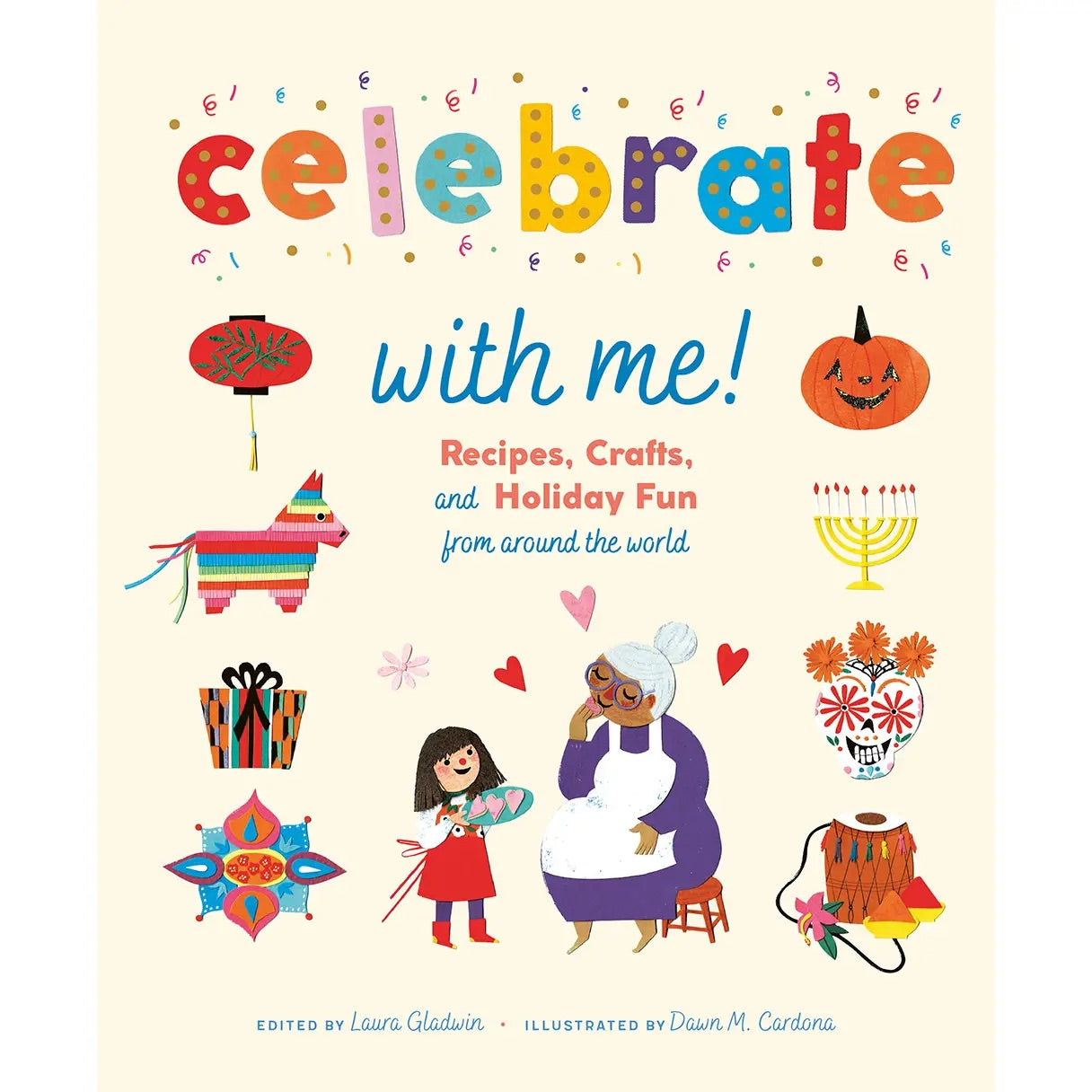Curated from the kitchen tables of people around the world, editor Laura Gladwin presents a joy-filled picture book collection of recipes and crafts that celebrates festivals and special holidays throughout the year, with illustrations by Dawn M. Cardona.