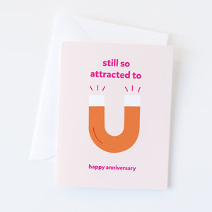 Still So Attracted to U anniversary card