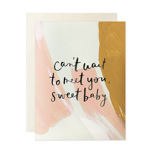 "Can't wait to meet you, sweet baby" greeting card