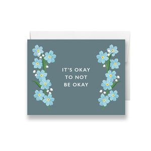 It's Okay To Not Be Okay Card | Isabella MG & Co.