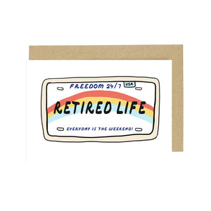 Congrats card, text reads Retired Life: Freedom 24/7, everyday is the weekend